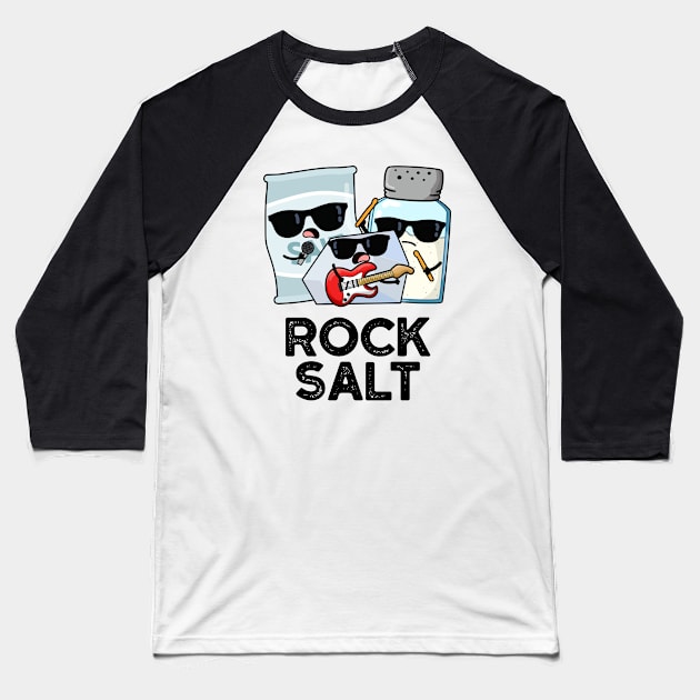 Rock Salt Funny Condiment Music Pun Baseball T-Shirt by punnybone